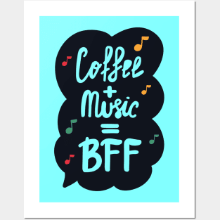 Coffee & Music are BFF Funny Quote Artwork!! Posters and Art